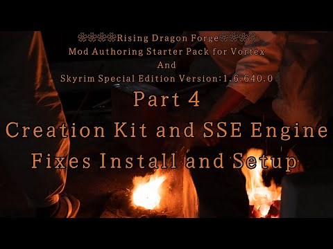 Part 4) 🌸Creation Kit and SSE Engine Fixes Install and Setup🌸