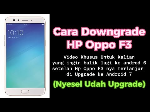 Cara Downgrade oppo f3