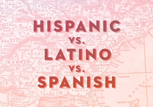 A Brief Break Down of Hispanic vs. Latino vs. Spanish