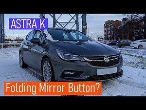 Electric Folding Mirrors How-To Operate // Vauxhall Astra K (Opel Astra)