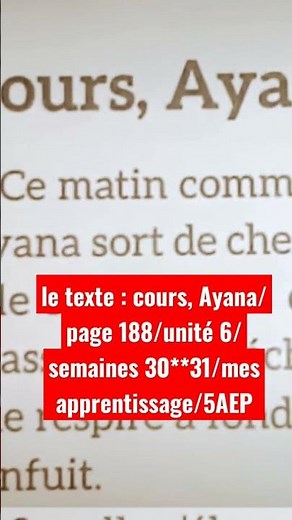 le texte : cours, Ayana/page 188/unité 6/semaines 30**31/mes apprentissage/5AEP