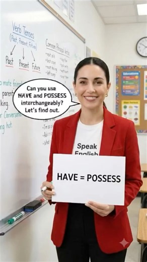 Have vs Possess: The Secret No Teacher Told You!