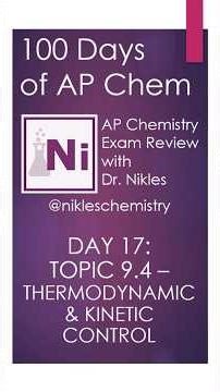 100 Days of AP Chem - Day 17 - Topic 9.4- Thermo & Kinetic Control #apchem #apchemistry #chemistry