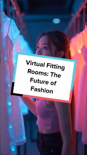 Virtual Fitting Rooms: The Future of Fashion