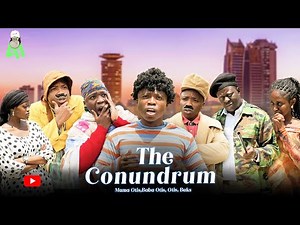 AFRICAN DRAMA!!: THE CONUNDRUM