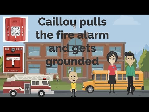 Caillou pulls the fire alarm and gets grounded