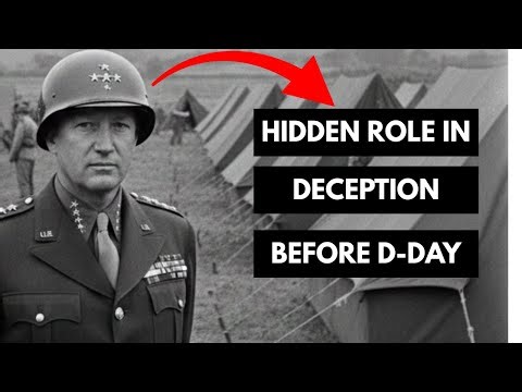 Uncovering Patton’s Hidden Role in Deception Before D Day