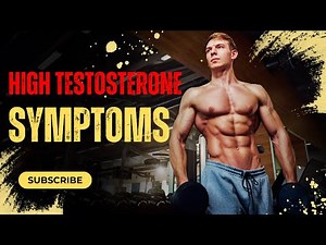 high testosterone symptoms