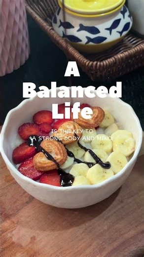 A balanced life is the key to a strong body and mind