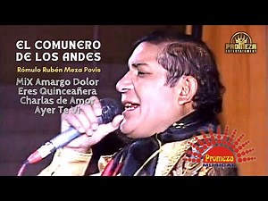 El Comunero De Los Andes - MiX Amargo Dolor / Eres Quinceañera / Charlas de Amor / Ayer Te Vi (Vivo)