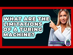 What Are The Limitations Of A Turing Machine? - Next LVL Programming