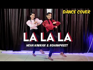 La La La | Neha Kakkar & Rohanpreet Singh | Latest Punjabi Song 2022 | Dance Cover