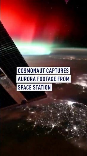 Cosmonaut captures aurora footage from space station