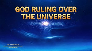 Christian Documentary | God Ruling Over the Universe (Highlights) | The Church of Almighty God