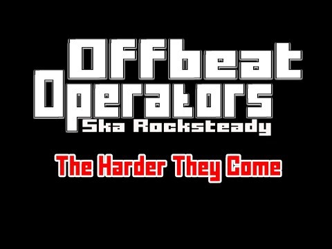 Offbeat Operators - The Harder They Come