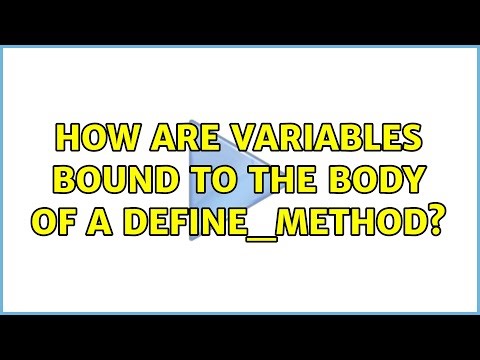 How are variables bound to the body of a define_method? (3 Solutions!!)