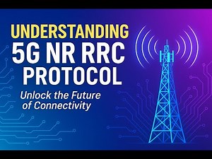 Understanding 5G NR RRC Protocol