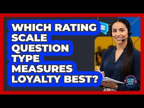 Which Rating Scale Question Type Measures Loyalty Best?
