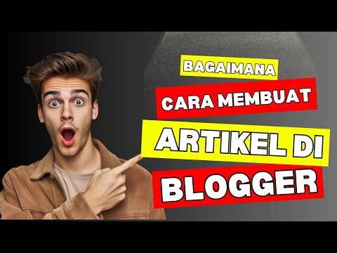 Cara Membuat Artikel di Blogger Terbaru 2026 (Tutorial Sederhana & Cepat)