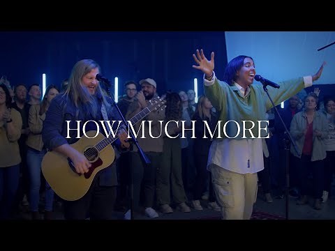 Vertical Worship: How Much More (Live)