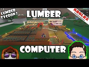 A Computer From Logic!? [Lumber Tycoon 2 PC]