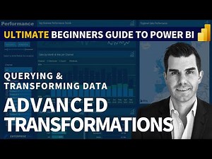 Advanced Transformations - (1.6) Ultimate Beginners Guide to Power BI 2020