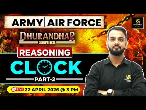 Clock Part 2 | Reasoning | Dhurandhar Series | Army & Air Force | Anil Sir