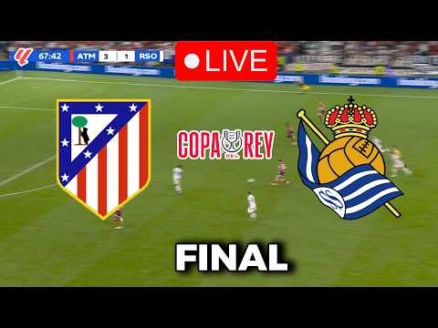 🔴EN VIVO || 🔥ATLETICO MADRID REAL SOCIEDAD EN VIVO 🏆FINAL COPA DEL REY 25/26🏆BARÇA HOY