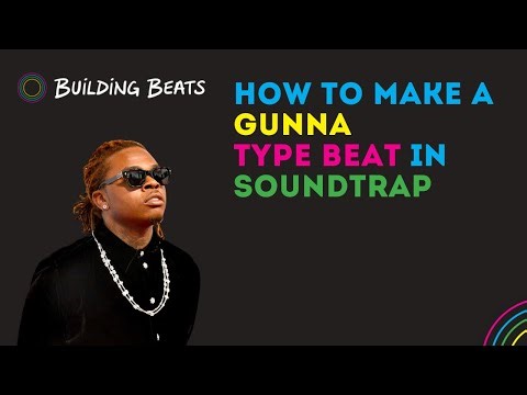 How to Make a Gunna Type Beat [Soundtrap Tutorial]