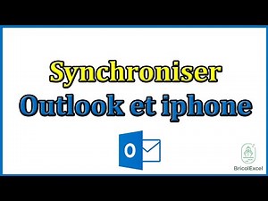 Comment synchroniser outlook et iphone