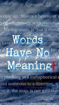 “Words Have No Meaning” intro excerpt #wordsarenotviolence