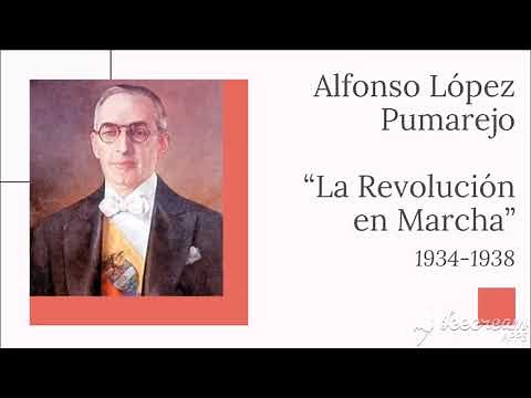 The Liberal Republic in Colombia - Alfonso López Pumarejo (1934-1938)