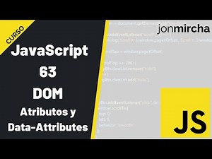 Curso JavaScript: 63. DOM: Atributos y Data-Attributes - #jonmircha
