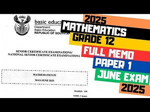 Grade 12 Maths Paper 1 May June 2025 Full NSC Exam Memo with Detailed Solutions and Exam Tips