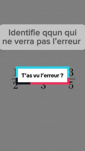 Pour additionner deux fractions, on doit les mettre au même dénominateur puis ajouter leurs numérateurs. Ici : 1/2 2/3 = 3/6 4/6 = 7/6 3/5. Tu peux t’abonner pour progresser en maths ! #maths #humour #mathmemes #fractions #collège