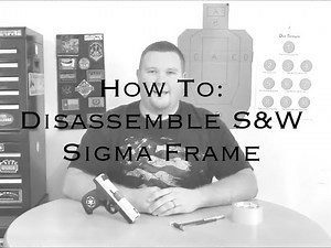 How To: Disassemble the S&W Sigma Frame