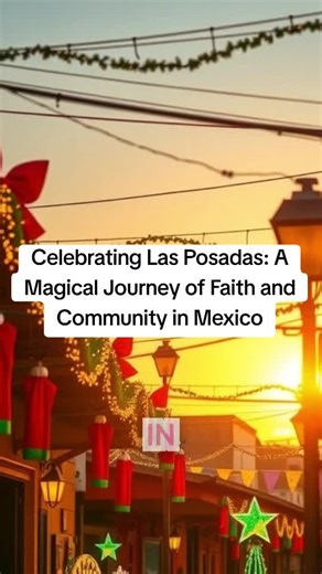 Celebrating Las Posadas: Christmas Traditions in Mexico