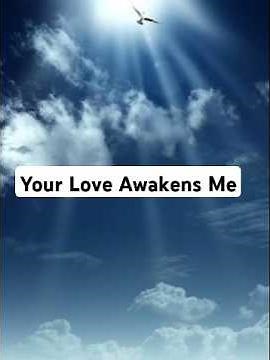 Your Love Awakens Me # Phil Wickham
