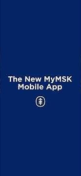 The New MyMSK Mobile App