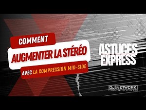 Comment augmenter l'image stéréo avec la compression Mid-Side
