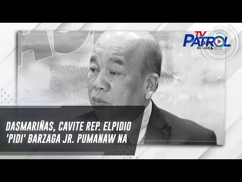 Dasmariñas, Cavite Rep. Elpidio 'Pidi' Barzaga Jr. pumanaw na | TV Patrol