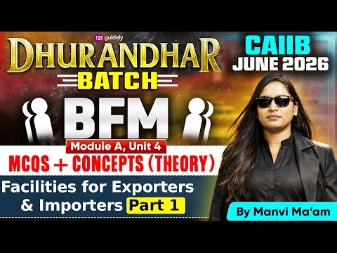 CAIIB June 2026 |Dhurandhar Batch|BFM Module A |MCQs + Concepts|Facilities for Exporters & Importers