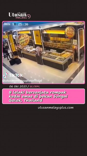 Rompakan Kedai Emas RM3 Juta di Sungai Golok