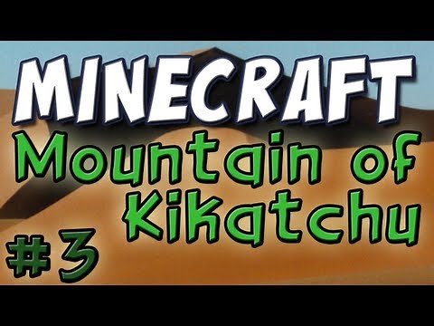Minecraft - Mountain of Kikatchu - Part 3