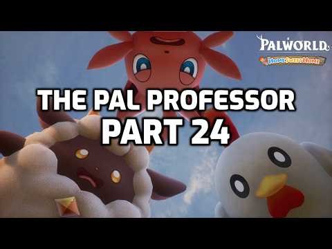 Palworld: Let's Play - Part 24 | ThePalProfessor | Home Sweet Home