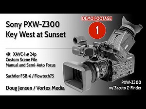 Sony PXW-Z300 Demo Footage #1: Key West at Sunset