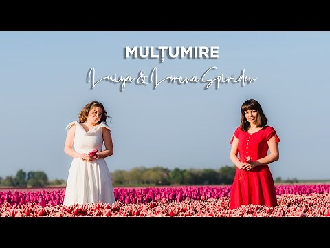 Luiza & Lorena Spiridon - Mulţumire