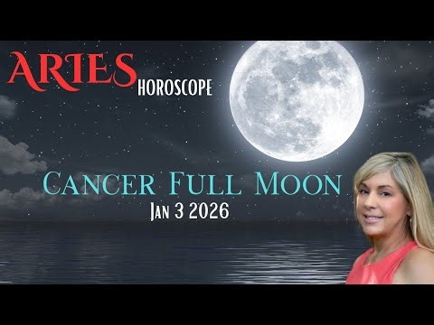 ARIES HOROSCOPE ~Cancer Full Moon Jan 3 2026