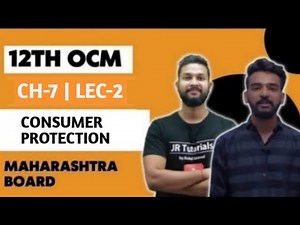 12th OCM | Chapter 7 | Consumers Protection | Lecture 2 | Maharashtra Board |
