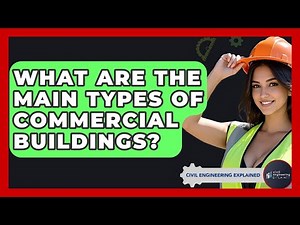 What Are The Main Types Of Commercial Buildings? - Civil Engineering Explained